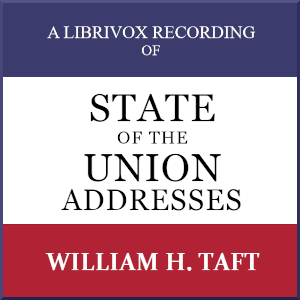 State of the Union Addresses by United States Presidents (1909 - 1912)