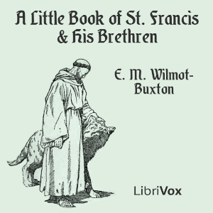 A Little Book of St. Francis &amp; His Brethren