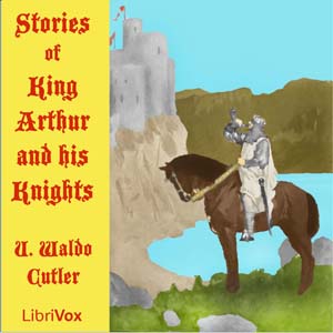 Stories of King Arthur and His Knights