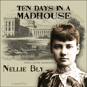 Ten Days in a Madhouse