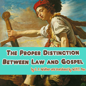 The Proper Distinction Between Law and Gospel