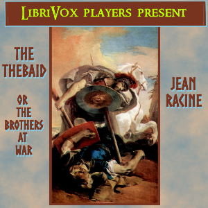 The Thebaid, or The Brothers at War