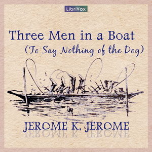 Three Men in a Boat (To Say Nothing of the Dog)