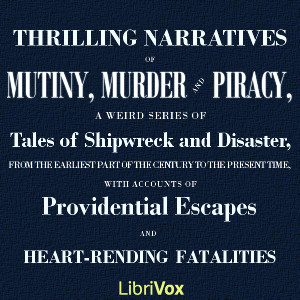 Thrilling Narratives of Mutiny, Murder and Piracy