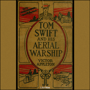 Tom Swift and His Aerial Warship, or, the Naval Terror of the Seas