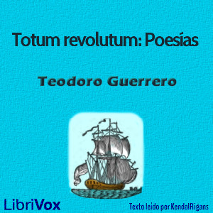 Totum revolutum: Poesías de Teodoro Guerrero