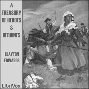 A Treasury of Heroes and Heroines