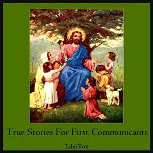 True Stories for First Communicants