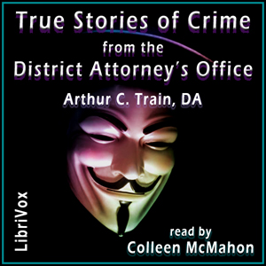 True Stories of Crime from the District Attorney’s Office