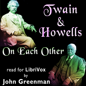 Twain and Howells On Each Other