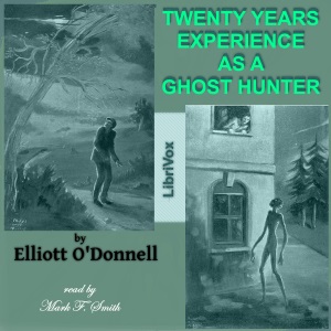 Twenty Years' Experience as a Ghost Hunter