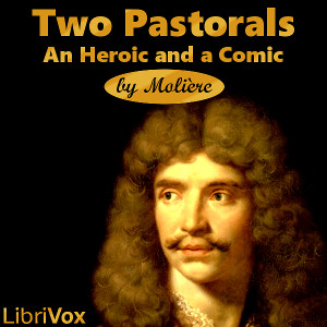 Two Pastorals: an Heroic and a Comic