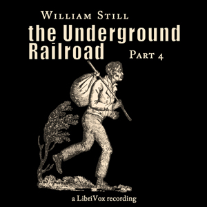 The Underground Railroad, Part 4