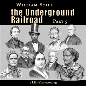 The Underground Railroad, Part 5