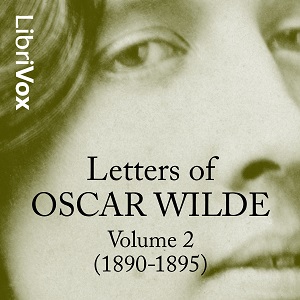 Letters of Oscar Wilde, Volume 2 (1890-1895)