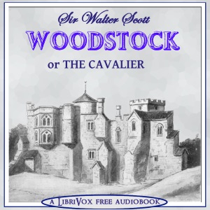 Woodstock, or, The Cavalier