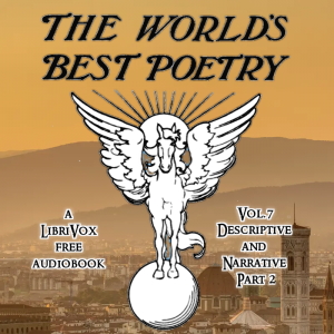 The World's Best Poetry, Volume 7: Descriptive and Narrative (Part 2)