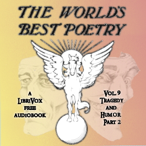 The World's Best Poetry, Volume 9: Tragedy and Humor (Part 2)