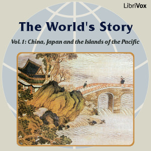 The World’s Story Volume I: China, Japan and the Islands of the Pacific