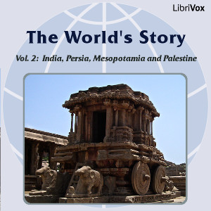 The World’s Story Volume II: India, Persia, Mesopotamia and Palestine