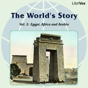 The World’s Story Volume III: Egypt, Africa and Arabia