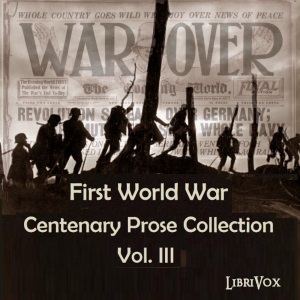 First World War Centenary Prose Collection Vol. III