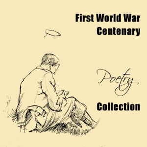 First World War Centenary Poetry Collection