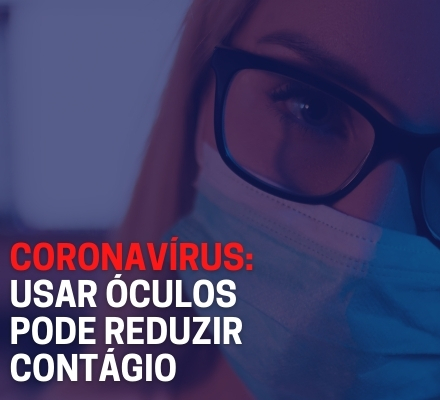 Coronavírus: Usar óculos reduz o risco de contágio, diz estudo