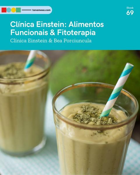 Clínica Einstein: Alimentos Funcionais & Fitoterapia