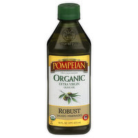 Pompeian Olive Oil, Extra Virgin, Organic, Robust - 16 Fluid ounce 