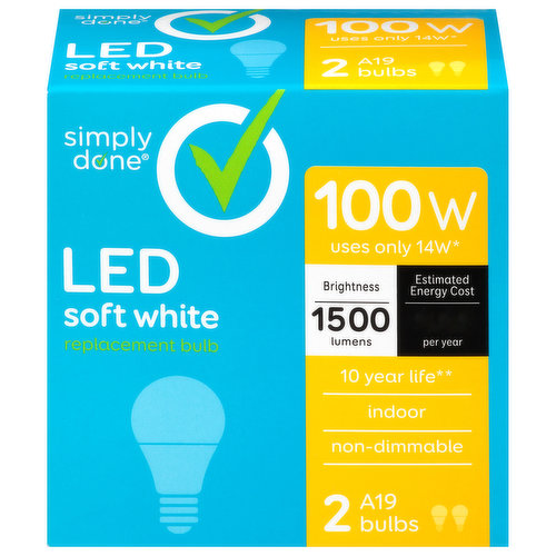 A19 bulbs. 100 W uses only 14 W (Compare: A19 LED: 14 W; 1500 lumens. A19 Incandescent: 100 W; 1500 lumens). Brightness: 1500 lumens. Estimated Energy Cost: $1.69 per year. 10 year life (Based on 3 hrs/day. LED Lamp lifetime is defined as the number of hours when 50% of a large group of identical lamps reaches 70% of its initial lumens). Indoor. Non-dimmable.  Quality Guarantee: If you are not 100% satisfied return our product for a full refund. UL listed. www.besimplydone.com. Scan for more information. Made in China. Brightness Quantity: 1500 lumens. Energy Info: $1.69 based on 3 hrs/day, 11 cents/kWh. Cost depends on rates and use. 9 watts. Package Info: 2-Pack. 2. Bulb Info: Indoor. LED. Screw. Bulb Life: 10 years based on 3hrs/day. Bulb Appearance: 2700 k.