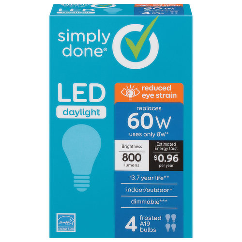 Brightness Quantity: 800 lumens. Energy Info: $0.96 Based on 3 hrs/day, 11 cents/kWh. Cost depends on rates and use. 8 watts. Package Info: 4-Pack. 4. Bulb Info: Both. LED. Is Dimmable. Has Energy Star Logo. Screw. Bulb Life: 13.7 years Based on 3 hrs/day. Bulb Appearance: 5000 k.