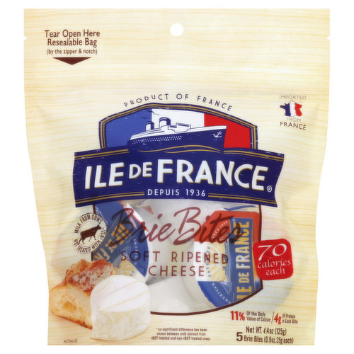 11% of the daily value of calcium. 4 g of protein in each bite. Made from cows not treated with rBST (no significant difference has been shown between milk derived from rBST-treated and non-rBST-treated cows). 70 calories each. Resealable bag. Ile de France Brie was the first to arrive in the United States back in 1936, on the first cruise ship equipped with refrigeration, the renowned Ile de France. Today, Ile de France is introducing Brie Bites, an imported French mini Brie in a convenient snacking size. Flavorful and ultra-creamy our Brie Bites are 70 calories each, providing 11% daily value of calcium and can be enjoyed anywhere anytime! Packed in a sealed cup, there is no mess, no smell and it is easy to store in your fridge. Enjoy! Imported from France. Product of France.
