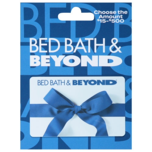 Bed Bath & Beyond Gift Card, $15 - $500