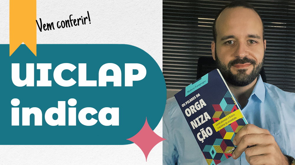 UICLAP Indica: Os pilares da organização: Como planejar o futuro e se livrar da ansiedade