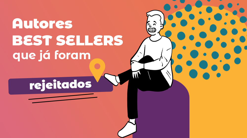 Autores Best-sellers Que Já Foram Rejeitados