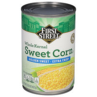 First Street Sweet Corn, Whole Kernel, 15.25 Ounce