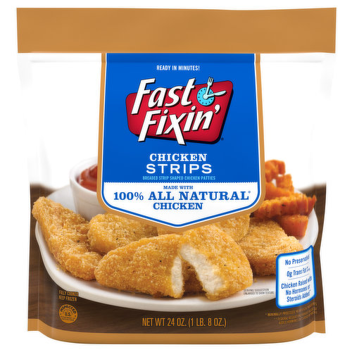 Fast Fixin' Chicken Strips, 100% All Natural
