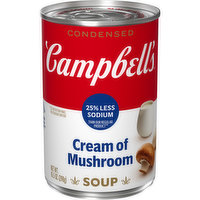 Campbell's® 25% Less Sodium Cream of Mushroom Soup, 10.5 Ounce
