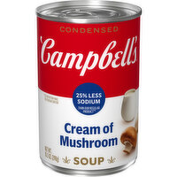 Campbell's® Condensed 25% Less Sodium Cream of Mushroom Soup, 10.5 Ounce