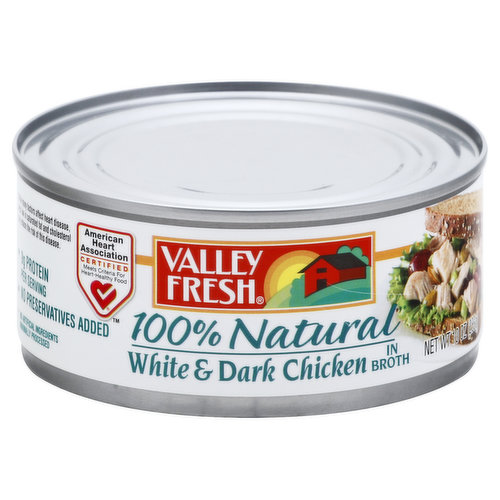 Valley fresh White & Dark Chicken, in Broth, 100% Natural