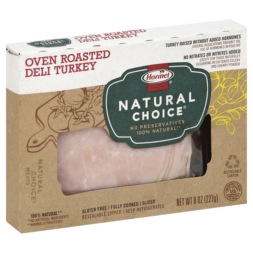 Turkey raised without added hormones. Federal regulations prohibit the use of hormones in poultry. No nitrates or nitrites added. Except for those naturally occurring in cultured celery and cherry powder. No preservatives. 100% natural (No artificial ingredients. Minimally processed). Since 1891. Wouldn't it be great if all lunchmeat didn't contain preservative? We think so. That's why we make Hormel Natural Choice lunchmeat with no preservatives and nothing artificial. Leaving just great tasting lunchmeat. Naturally. Other Natural Choice Varieties: Honey Ham, Smoked Ham, Cracked Black Pepper Deli Turkey – and more. Gluten free. We match a portion of the electricity used to prepare and package this product with renewable energy certificates. Resealable zipper. Recyclable carton. Inspected for wholesomeness by US Department of Agriculture. Facebook: facebook.com/hormelnaturalchoice. Pinterest: pinterest.com/hormelnatural. Contact us 1-800-523-4635; www.hormelnatural.com.