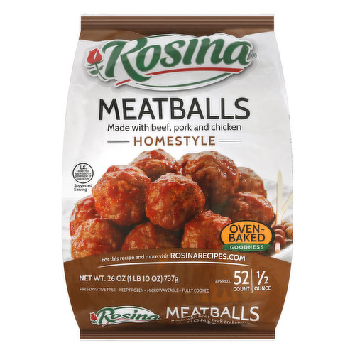 Made with beef, pork and chicken. Approx. 52 count. 1/2 ounce. Microwaveable. Fully cooked. Oven baked goodness. There's nothing more Italian than meatballs, pasta, and enjoying them with family. For more than 50 years, that's been at the heart of the Rosin brand. A family owned company honoring at Italian family tradition to bring your family real Italian goodness. Oven baked goodness Homestyle Meatballs. Thanks to our homemade recipe, Rosina Homestyle meatballs are great-tasting and the perfect meal to serve and enjoy with family and friends. Made with quality ingredients and no preservatives, Rosina meatballs are oven-baked for a smart choice, then sear-sealed to lock in taste. They're quick, convenient, and easy to prepare and serve for lunch, dinner or at your next party for your family and friends to enjoy! Preservative free. U.S. inspected and passed by Department of Agriculture.  www.rosina.com. Facebook. Instagram. Twitter. Pinterest. Youtube. Questions: Contact us at www.rosina.com or email your request to cservice(at)rosina.com or call 1.888.767.461. For more delicious, easy-to-prepare recipes at rosinarecipes.com. Also try our full line of Celentano fresh frozen pasta. Product of USA.
