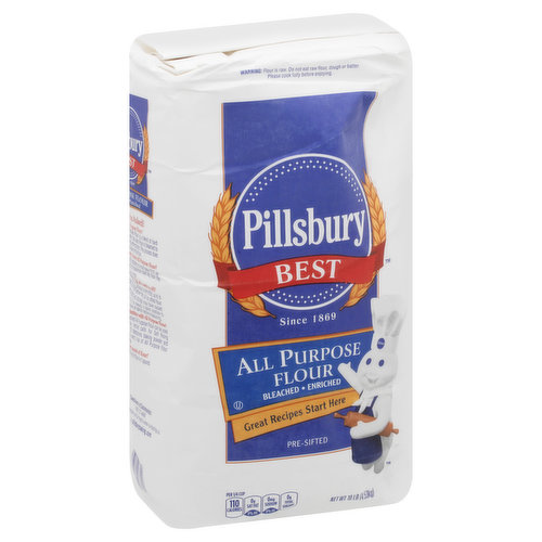 Per 1/4 Cup: 110 calories; 0 g sat fat (0% DV); 0 mg sodium (0% DV); 0 g total sugars. Since 1869. Bleached. Enriched. Great recipes start here. Pre-sifted. Glad you asked! What is Bleached All Purpose Flour? Pillsbury Best All Purpose Flour is a blend of hard and soft wheat appropriate for all uses. Flour is bleached to improve color and baking performance. This process does not affect the nutritional value of the flour. What is the best way to store All Purpose Flour? Store flour in an airtight container in a cool place (75 degree F or cooler) away from heat. For maximum shelf life, flour may be stored in refrigerator or freezer. If my recipe calls for sifting, do I need to sift? No. Pillsbury Best All Purpose Flour is sifted during the milling process so it is appropriate for all recipes whether they call for sifted flour or not. However, shipping and storage may have caused settling of the flour so it is always a good practice to loosen the flour with a fork or spoon before measuring. What flours can I substitute with All Purpose Flour? All Purpose and Unbleached All Purpose Flour can be used interchangeably. If the recipe calls for Self Raising Flour, simply add 1 1/2 teaspoons baking powder and 1/2 teaspoon salt for every cup of All Purpose Flour substituted in the recipe. How many cups per pound of flour? There are about 3 1/2 cups of flour in 1 pound. pillsburybaking.com. Questions or comments? 1-800-767-4466. Package information will be helpful when contacting us. Visit us at pillsburybaking.com.
