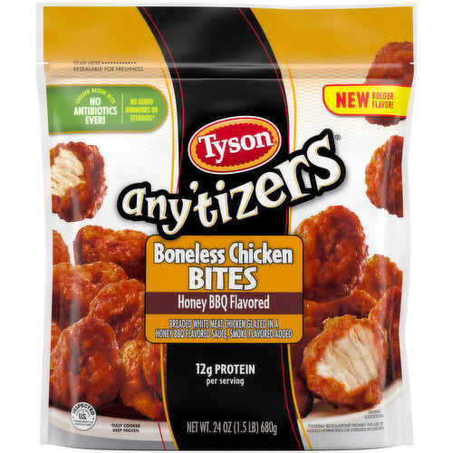 Take snack time to the next level with Tyson Any'tizers Frozen Honey BBQ Boneless Chicken Bites now with new bolder flavor. A sweet, smoky treat for your taste buds, these juicy, flavor packed bites are ready to satisfy all your snacking needs. Each bite is glazed with honey barbecue flavored goodness and has just the right amount of crispy breading. Made with boneless all white meat chicken, these convenient, fully cooked BBQ chicken bites are a breeze to prep from frozen in the oven, microwave or air fryer. These tender bites are made with chicken raised with no antibiotics ever, no added hormones or steroids*, and provide 12 grams of protein per serving. Heat and serve these craveworthy breaded chicken bites as an alternative to chicken nuggets. Includes one 24 oz resealable package of boneless chicken bites. Keep it real. Keep it Tyson. *Federal regulations prohibit the use of added hormones or steroids in chicken