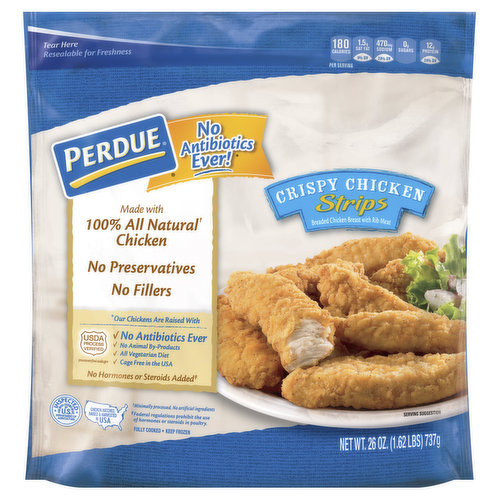Breaded chicken breast with rib meat. Per Serving: 180 calories; 1.5 g sat fat (6% DV); 470 mg sodium (20% DV); 0 g sugars; 12 g protein (24% DV). Made with 100% all natural (Minimally processed. No artificial ingredients) chicken. No preservatives. No fillers. No antibiotics ever! (Our Chicken are Raised with: No antibiotics ever. No animal by-products. All vegetarian diet. Cage free in the USA). No hormones or steroids added (Federal regulations prohibit the use of hormones or steroids in poultry). USDA process verified. processverified.usda.gov. Inspected for wholesomeness by US Department of Agriculture. Excellent source of protein. 0 g trans fat per serving. Resealable for freshness. Perdue Crispy Chicken Strips are baked with a flavorful homestyle breading. Quality Guaranteed: If this purchase fails to meet your expectations. I want to know about it. For more ideas, visit perdue.com. For more ideas, visit perdue.com. Find Perdue Chicken on perdue.com. Facebook. Twitter. Pinterest. Questions? Comment? We want to hear from you! Call: 1-800-4Perdue (1-800-473-7383). Weekdays 9:30 am - 6:00 pm ET. Write: Perdue Consumer Relations, PO Box 1537, Salisbury MD 21802. If possible, please have this package available when contacting us about this purchase. Chicken hatched, raised & harvested in USA.