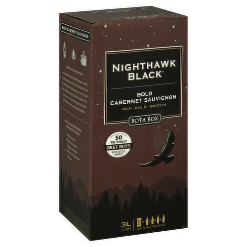 Equal to four 750 ml bottles. Rich. Bold. Smooth. Taste the Adventure: Bota's Nighthawk Black Cabernet Sauvignon is a bold, rich and dark portrayal of this classic variety, with intense fruit flavors, smooth velvety tannins, and a color as dark as the night sky. Nighthawk makes great-tasting wines with flavors as bold as our namesake bird of prey. When other birds go home to roost, the nighthawk comes out to hunt. We hunt for intense flavor and nocturnal adventure wherever our boldest instincts take us. Follow your instincts: you know high-quality, delicious wine when you taste it. We focus on what matters - harvesting the best grapes - so that our wines deliver big, intensely satisfying flavors every vintage. Stay fresh: our superior bag-in-box technology keeps out light and air - preserving our great tasting wine for more than a month. Go with the flow: Nighthawk Black goes where glass can't. With our portable, shatter-proof box, you can bring great wine wherever great times are going down. Sustainability. Quality. Family. www.botabox.com. Join our adventures, and share yours! Facebook: facebook.com/botabox. Instagram: instagram.com/botabox. Pinterest: pinterest.com/botaboxwines. Twitter (at)bota_box. Best Buys: Bota Box accolades 50 wine enthusiast over 50 gold medals. The original environmentally-friendly box. Be kind to the planet: Our carton is 100% recyclable and features FSC-certified stock, printed with VOC-free inks on Kraft unbleached recycled paper containing more than 95% post-consumer fiber. Our wine bag is BPA-free; both the bag and the spout are Category 7 recyclables (so please recycle them!). FSC: Recycled - Packaging made from recycled materials. www.fsc.org. This box is 100% recyclable - please recycle. Alc 13.5% by vol. 27 Product of Chile.
