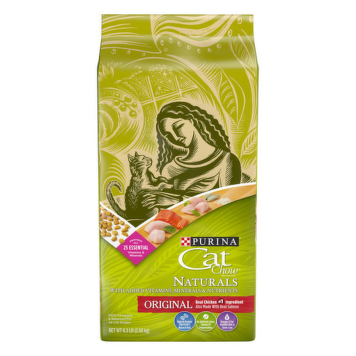 Calorie Content (calculated)(ME): 3740 kcal/kg, 398 kcal/cup. Purina Cat Chow Naturals is formulated to meet the nutritional levels established by the AAFCO Cat Food Nutrient Profiles for all life stages of cats. Naturals with added vitamins, minerals & nutrients. High in protein like a cat’s natural diet. No artificial colors, flavors or preservatives. Omega-6 for healthy skin & shiny coat. Provides all 25 essential vitamins & minerals. Real chicken No. 1 ingredient also made with real salmon. 100% complete & balanced for all life stages. How do you help your cat feel naturally great? The Chow is How. Real chicken is the No. 1 ingredient. Trusted Nutrition: Checked for quality and safety. Purina - Your pet, our passion. The Purina Promise: Pets are our passion. Safety is our promise. Progress is our pledge. Follow us at purina.com. how2recycle.info. myperks.catchow.com. purina.com. purinacatchow.com/ingredients. Twitter. Facebook. Every ingredient has a purpose. purinacatchow.com/ingredients. We're listening: Visit us online at purina.com or call 1-888-CATCHOW (1-888-228-2469). Follow us at purina.com. My Perks: Sign up for My Purina Cat Chow Perks and earn points towards great rewards like coupons and swag. myperks.catchow.com. Proven Recipes: Each Cat Chow formula is thoughtfully designed to deliver complete nutrition and a flavor cats love. Find the right one for your cat. how2recycle.info. Crafted in Purina-owned facilities in the USA. Crafted in USA facilities.