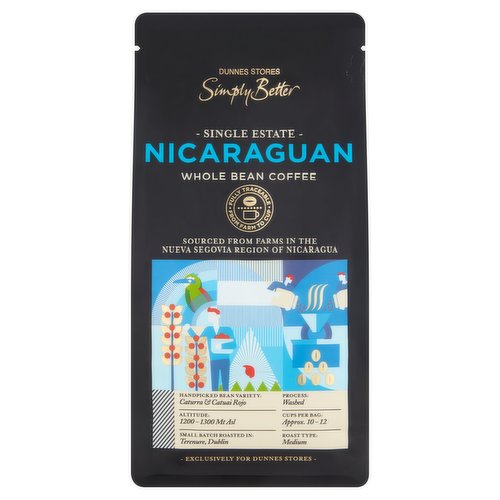 Roast Whole Bean Single Estate Nicaraguan Coffee<br/><br/><b>Features</b><br/>Fully Traceable from Farm to Cup<br/>Sourced from Farms in The Nueva Segovia Region of Nicaragua<br/>Exclusively for Dunnes Stores<br/>Resealable for Extra Freshness<br/><br/><b>Pack Size</b><br/>200g ℮<br/><br/><br/><b>Ingredients</b><br/>Arabica Coffee (100%)<br/><br/><b>Storage Type</b><br/>Ambient<br/><br/><b>Storage</b><br/>- Store in a cool dry place.<br/>
- Once opened, seal the bag and consume within 3 months for best quality.<br/><br/><b>Preparation and Usage</b><br/>For Use in All Grinders and Coffee Makers<br/>
- Our whole bean coffee can be ground in both electric and manual coffee grinders.<br/>
- It can be enjoyed as an espresso-based drink or with a filter coffee brewer. Simply choose your correct grind size and enjoy.<br/>
- For 1 serving, we recommend 1 dessert spoon or 16g of ground coffee per 200ml of "off the boil' water.<br/>
<br/>
Bean to Cup Machines<br/>
Fine - Espresso coffee makers.<br/>
Medium - Moka pot, Batch brewers, Aeropress<br/>
Course - French press, V60, Chemex, Clever dripper.<br/>
<br/>
Bean to Cup Machines<br/>
- Always follow equipment manufacturers instructions.<br/>
- Pour the coffee beans into the hopper, choose the brew type and enjoy.<br/><br/><b>Origin</b><br/>Packed in Co. Dublin<br/><br/><b>Company Name</b><br/>Dunnes Stores<br/><br/><b>Company Address</b><br/>46-50 South Great,<br/>
George's Street,<br/>
Dublin 2.<br/>
<br/>
Store 3,<br/>
Forestside S.C.,<br/>
Upr. Galwally Rd.,<br/>
Belfast,<br/>
BT8 6FX.<br/><br/><b>Return To</b><br/>Dunnes Stores,<br/>
46-50 South Great,<br/>
George's Street,<br/>
Dublin 2.<br/>
<br/>
Dunnes Stores,<br/>
Store 3,<br/>
Forestside S.C.,<br/>
Upr. Galwally Rd.,<br/>
Belfast,<br/>
BT8 6FX.<br/><br/>