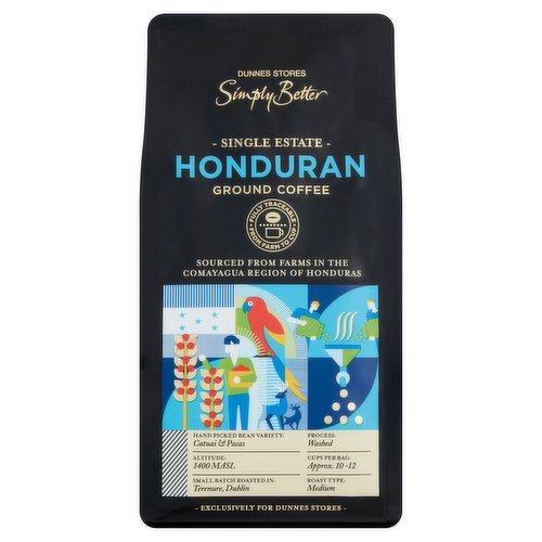 Roasted & Ground Single Estate Honduran Coffee<br/><br/><b>Features</b><br/>Fully Traceable from Farm to Cup<br/>Sourced from Farms in The Comayagua Region of Honduras<br/><br/><b>Pack Size</b><br/>200g ℮<br/><br/><b>Usage Other Text</b><br/>Cups Per Bag: Approx. 10-12<br/><br/><b>Usage Count</b><br/>Number of uses - Servings - 10-12<br/><br/><br/><b>Ingredients</b><br/>Arabica Coffee (100%)<br/><br/><b>Storage Type</b><br/>Ambient<br/><br/><b>Storage</b><br/>- Store in a cool dry place.<br/>
- Once opened, seal the bag and consume within 3 months for best quality.<br/><br/><b>Preparation and Usage</b><br/>Your ground coffee can be brewed in the following ways:<br/>
Cafetière<br/>
- Heat the cafetière with hot tap water and let sit for one minute before emptying.<br/>
- Add one dessert spoon of coffee per cup into the cafetière.<br/>
- Pour in water just off the boil and stir well.<br/>
- Leave to stand for three minutes before plunging.<br/>
<br/>
Filter machine<br/>
- Fill water tank with cold fresh water.<br/>
- Place filter paper in filter holder.<br/>
- Use one dessert spoon of coffee per cup.<br/>
- Place the jug onto the base.<br/>
<br/>
Stove top pot<br/>
- Unscrew top chamber and separate the filter basket from the base.<br/>
- Fill the base with water to just below the safety valve.<br/>
- Fill the filter basket with coffee, level coffee off with your finger.<br/>
- Place filter basket into the base, screw the top chamber back on.<br/>
- Place stove top on heat.<br/>
- Once you hear a hissing sound and the top chamber is full, remove the pot and serve.<br/>
<br/>
Always follow equipment manufacturer's instructions.<br/><br/><b>Company Name</b><br/>Dunnes Stores<br/><br/><b>Company Address</b><br/>46-50 South Great George's Street,<br/>
Dublin 2.<br/>
<br/>
Store 3,<br/>
Forestside S.C.,<br/>
Upr. Galwally Rd.,<br/>
Belfast,<br/>
BT8 6FX.<br/><br/><b>Durability after Opening</b><br/>Consume Within - Months - 3<br/><br/><b>Return To</b><br/>Dunnes Stores,<br/>
46-50 South Great George's Street,<br/>
Dublin 2.<br/>
<br/>
Dunnes Stores,<br/>
Store 3,<br/>
Forestside S.C.,<br/>
Upr. Galwally Rd.,<br/>
Belfast,<br/>
BT8 6FX.<br/><br/>